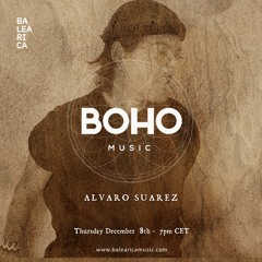 BOHO Music Show on Balearica Radio hosted by Camilo Franco invites Alvaro Suarez - 08/12/22