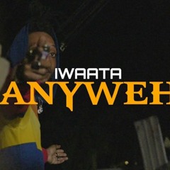 IWaata - AnyWeh [Street Cred Riddim]