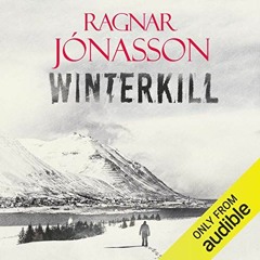 free EPUB 📨 Winterkill: Dark Iceland, Book 6 by  Leighton Pugh,Ragnar Jónasson,Audib