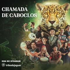 Chamada De Caboclos - Tribo Do Jaguar