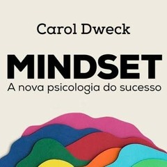 ResumoBook Mindset: A Nova Psicologia Do Sucesso Carol S. Dweck