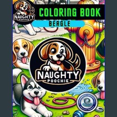 ebook [read pdf] 💖 Naughty Poochie Coloring Book: Beagle Edition (Naughty Poochie Coloring Series)