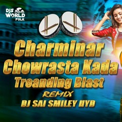CHARMINAR CHOWRASTA KADA OLD IS GOLD FLOK SONG REMIX BY DJ SAI SMILEY HYD
