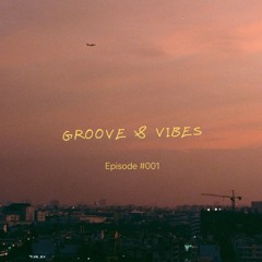 Groove & Vibes #001