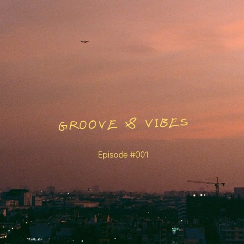 Groove & Vibes #001 *House/Techhouse session*