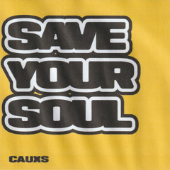 CAUXS - SAVE YOUR SOUL