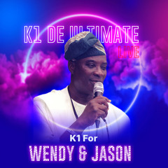 K1 For Wendy & Jason Pt. 3 (Live)