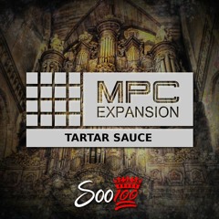 Tartar Sauce MPC Expansion Preview