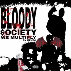Bloody $ociety: we multiply