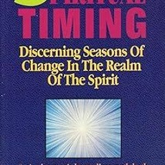 =! Spiritual Timing: Discerning Seasons of Change in the Realm of the Spirit BY: Roberts Liardo
