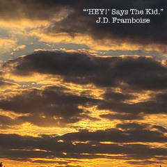"HEY!"-Says The Kid