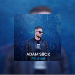 Adam Siick - Minimal (Remix)