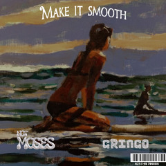 NOT MOSES & GRINGO - MAKE IT SMOOTH (MACCABI) extended version