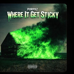 Where it get sticky(Official audio)