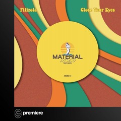 Premiere: Filizola - Close Your Eyes - Material Disco Records