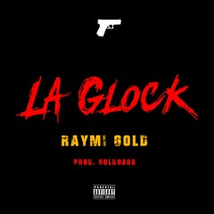 Raymi Gold - La Glock (Prod. Goldo 808)