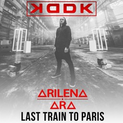 Last Train to Paris (Radio Edit) [feat. Arilena Ara]
