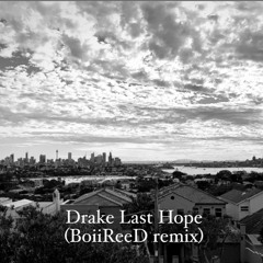 Drake Last Hope (BoiiReeD.Remix)