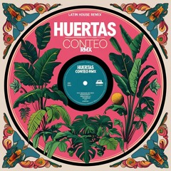 Huertas - Conteo RMX