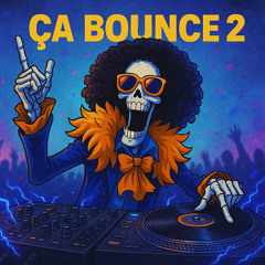 Ça Bounce part.2