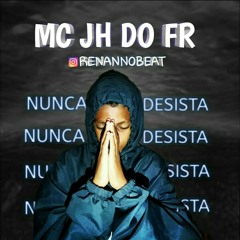 mc jh do fr-nunca desista dos seus sonhos 2021 love funk
