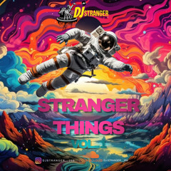 DJ STRANGER - STRANGER THINGS VOL.1