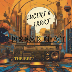 Lucent, IXAKT - BREAKBEAT