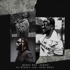 WIZKEY x BURNA BOY x SERANI x AFRO BROS x JORR - NO GAMES