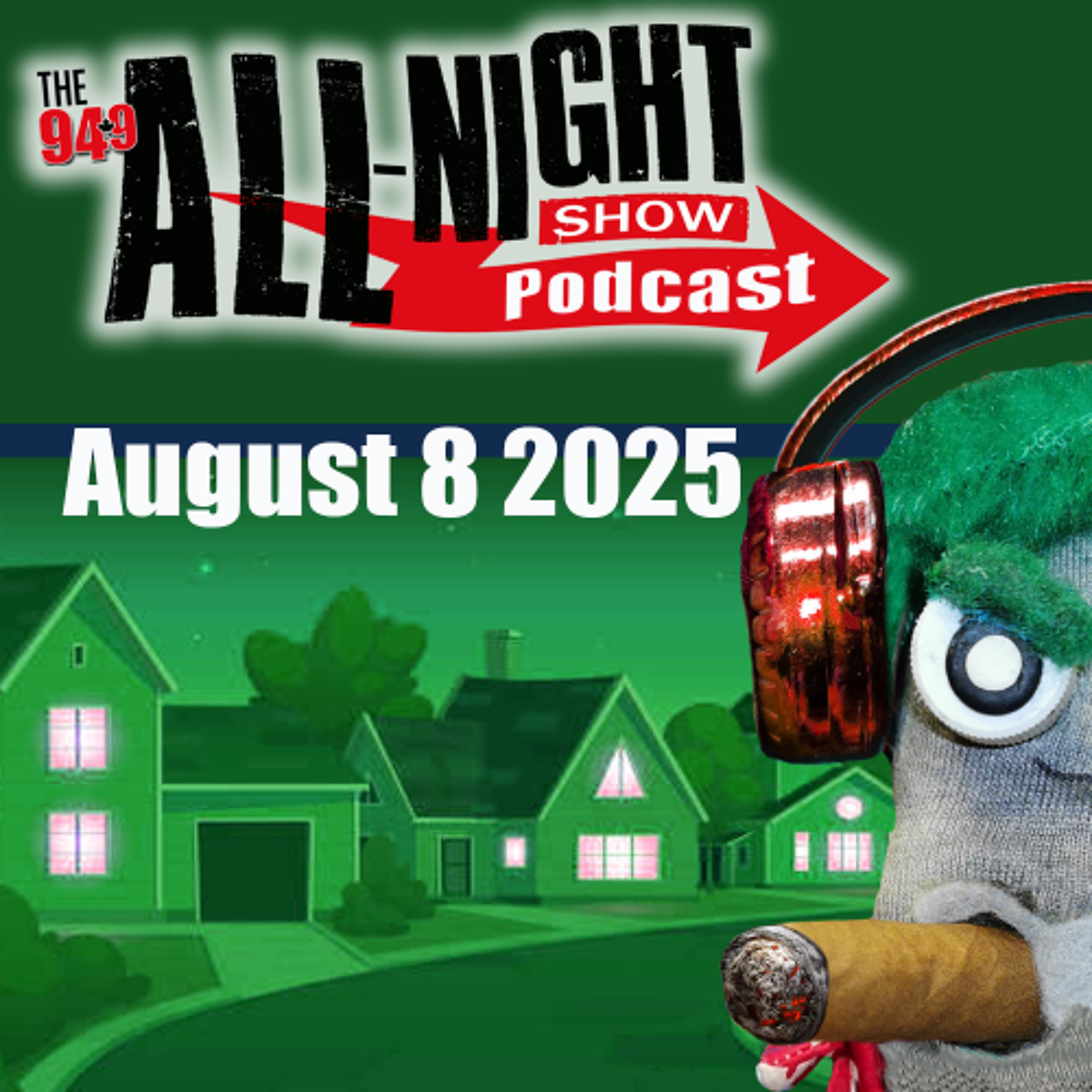 ALL-NIGHT SHOW PODCAST - August 8 2025
