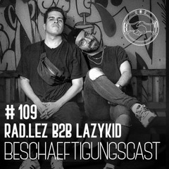 BeschäftigungsCast #109 Rad.Lez B2B Lazykid