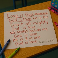 Love is God, God is Love (Hadley’s Song)