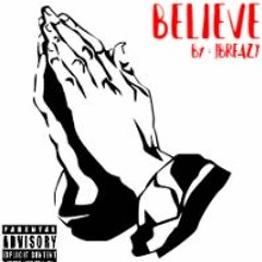 Believe By JBreazy (Prod. By Lezter x Evince)