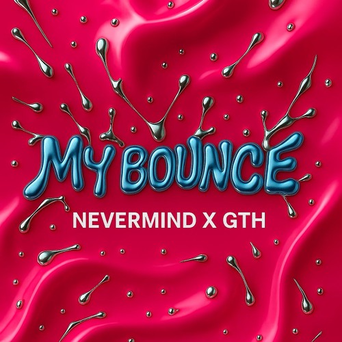MY BOUNCE - GTH X NEVERMIND (FREE DL)