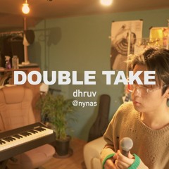 Dhruv - Double take | nynas
