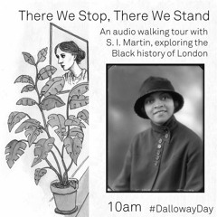 'There We Stop; There We Stand' — an audio walking tour with S. I. Martin