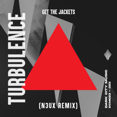 Get The Jackets - Turbulence (N3UX Remix)