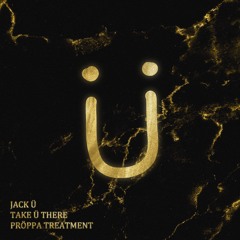 Jack U ft. Kiesza - Take U There (Proppa Treatment)