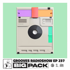 Big Pack presents Grooves Radioshow 237