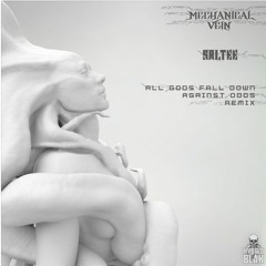 Mechanical Vein x Saltee - All Gods Fall Down (Against Odds Remix)