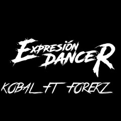 KOBAL FT FOREKZ - EXPRESION DANCER (ORIGINAL MIX)