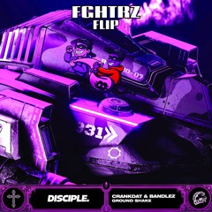 Crankdat & Bandlez - Ground Shake [ FGHTRZ FLIP ]