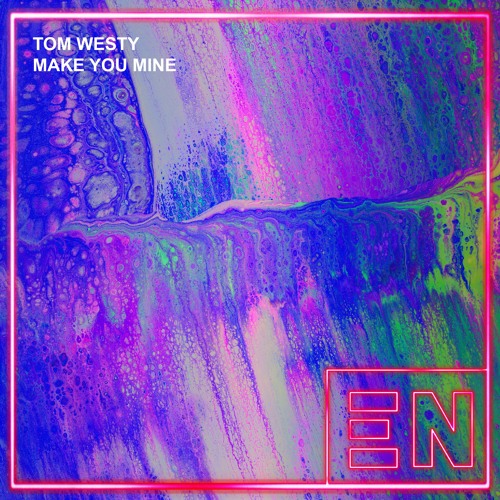 Tom Westy - Make You Mine (Radio Edit)