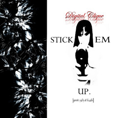 STICK EM UP (DIGITAL CLIQUE)