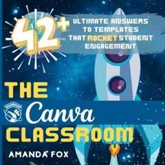 |@ The Canva Classroom, 42 Ultimate Answers to Templates that Rocket Student Engagement, The Hi
