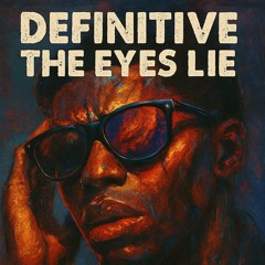 Definitive The Eyes Lie