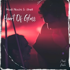 Modi Nochi & Shell - Heart Of Glass