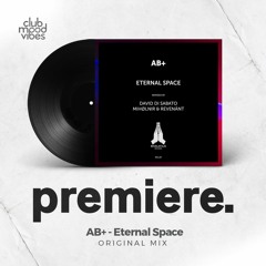 PREMIERE: AB+ - Eternal Space (Original Mix) [Revelation Records]