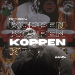 Papito Mierda - Koppen (Ludo Mashup)