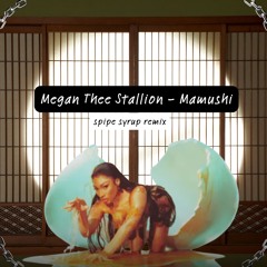 Megan Thee Stallion - Mamushi (Spipe Syrup Remix)