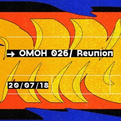 Warm up ▩ OMOH 026 ▩ Reunion ▩ [2020-07-18]